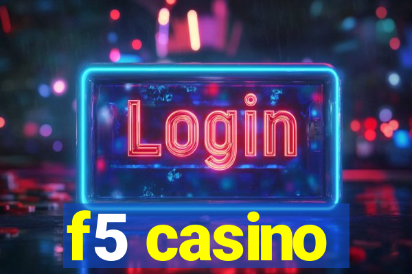 f5 casino