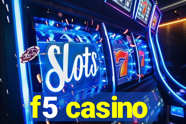 f5 casino