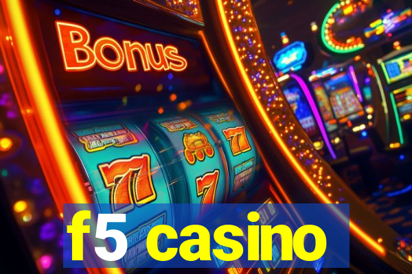 f5 casino