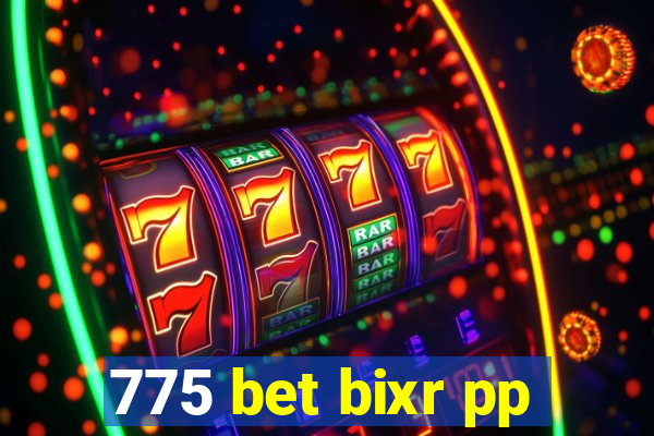 775 bet bixr pp