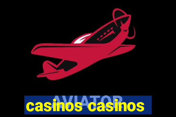 casinos casinos