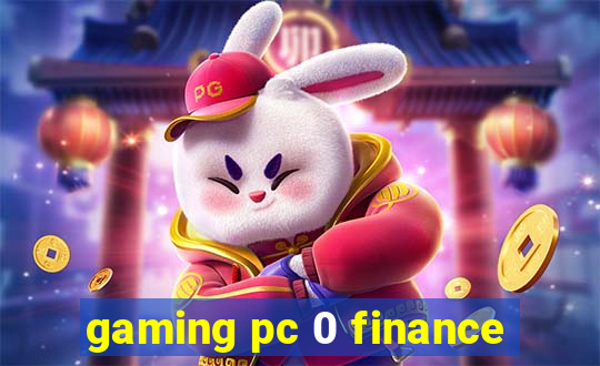 gaming pc 0 finance