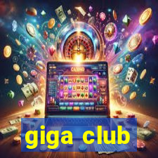 giga club