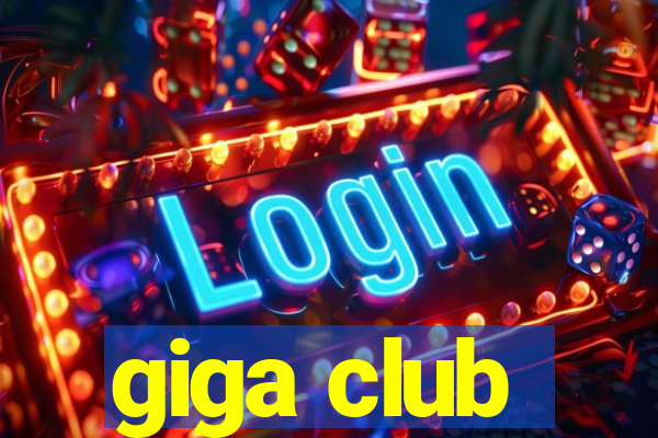 giga club