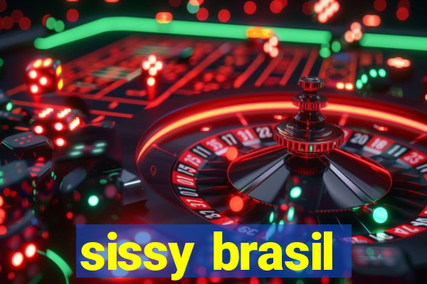 sissy brasil