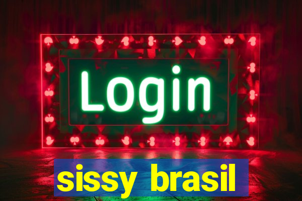 sissy brasil