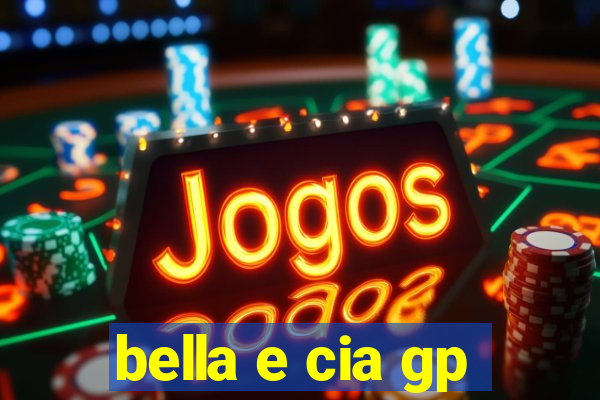 bella e cia gp