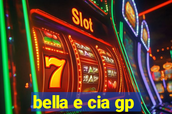 bella e cia gp