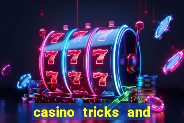 casino tricks and tips slot machines