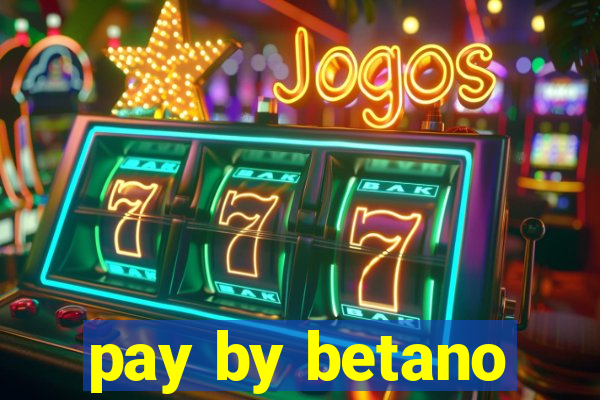 pay by betano