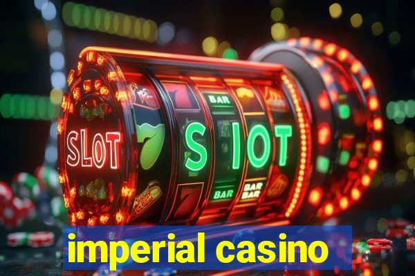 imperial casino