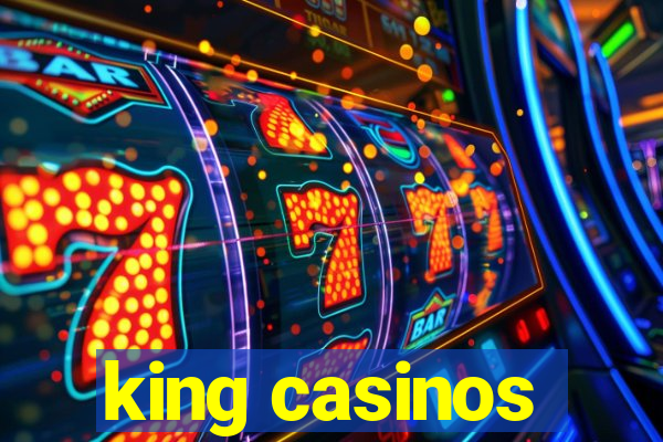 king casinos