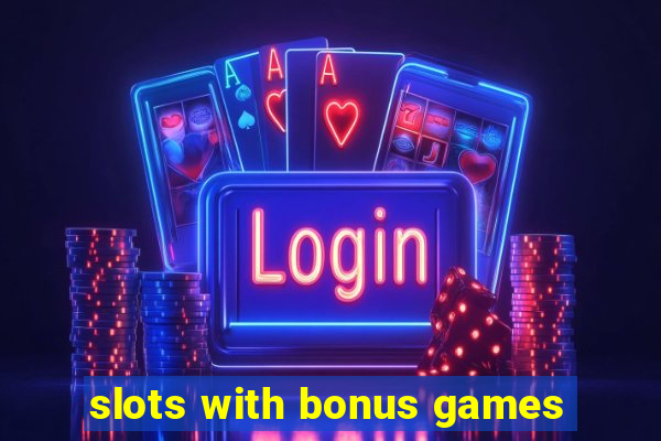 slots with bonus games