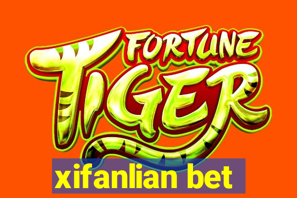 xifanlian bet