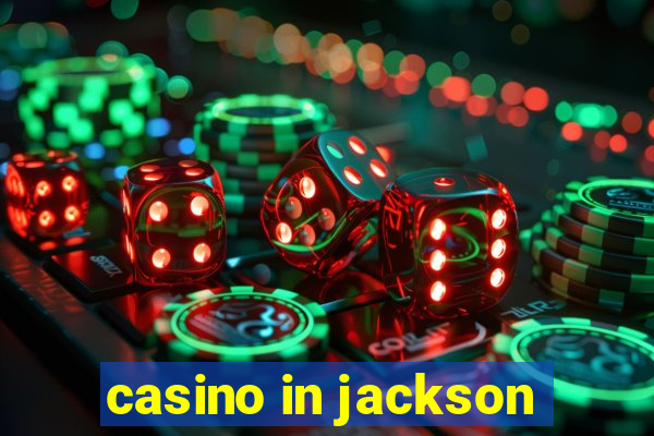 casino in jackson