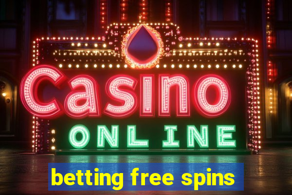 betting free spins