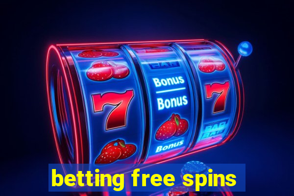 betting free spins