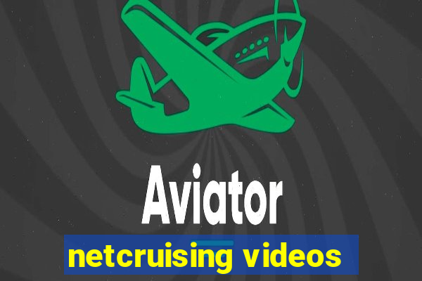 netcruising videos