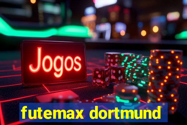 futemax dortmund