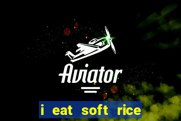 i eat soft rice in another world em português