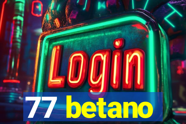 77 betano