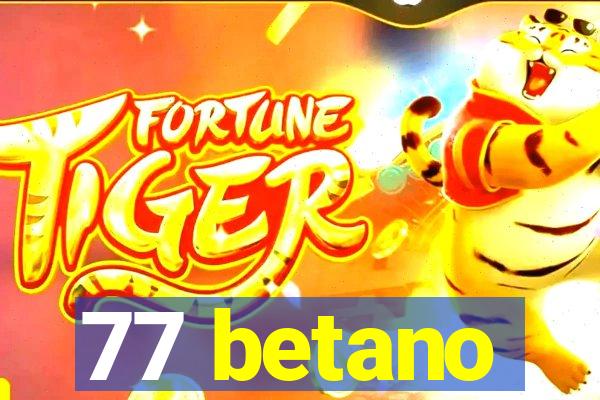 77 betano