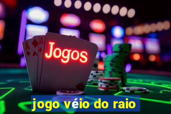 jogo véio do raio