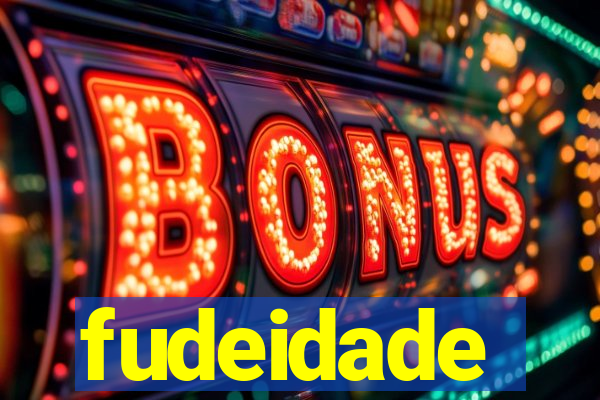 fudeidade