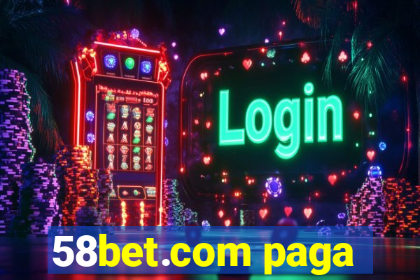 58bet.com paga