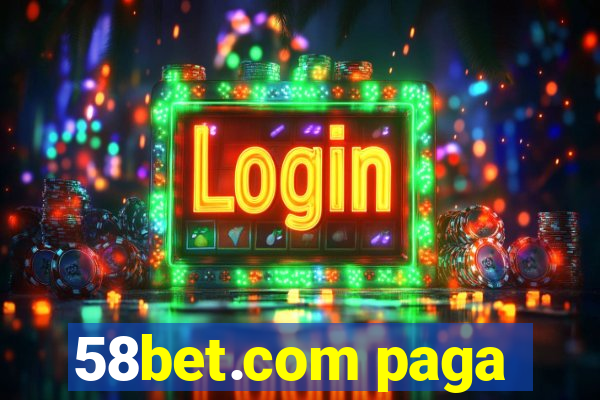 58bet.com paga