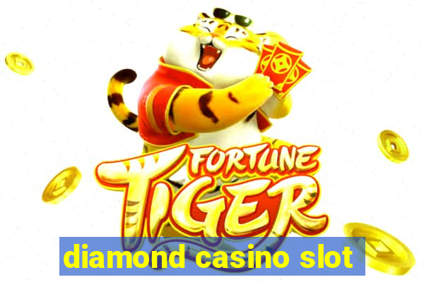 diamond casino slot