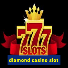 diamond casino slot