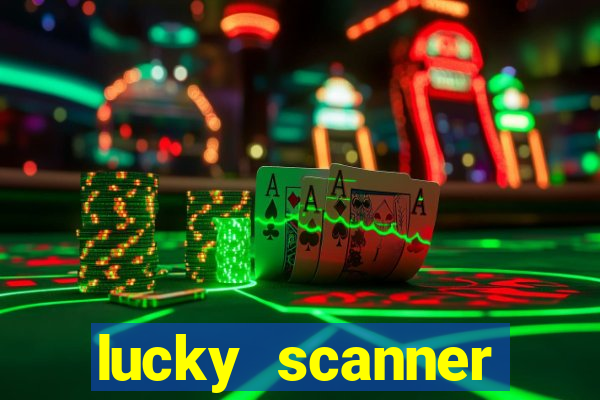 lucky scanner ganhar dinheiro