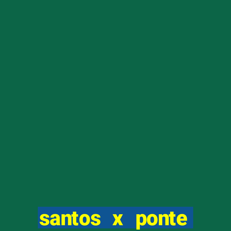 santos x ponte preta palpite