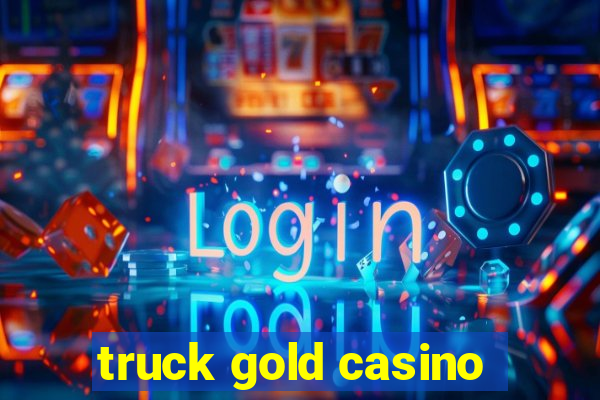 truck gold casino