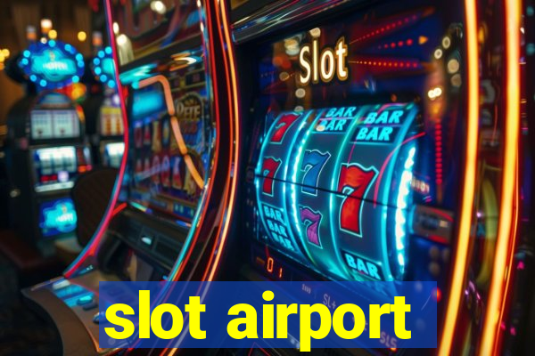 slot airport