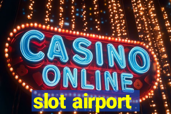 slot airport