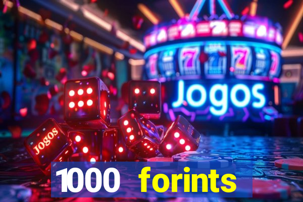 1000 forints deposit casino