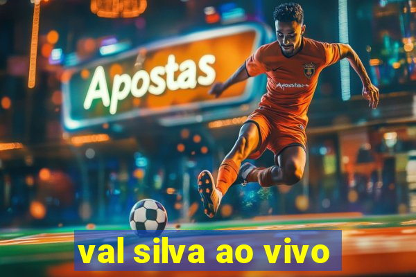 val silva ao vivo