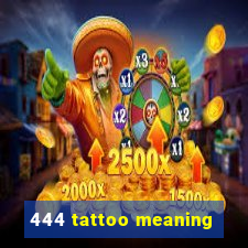 444 tattoo meaning