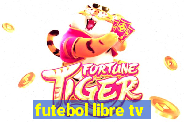 futebol libre tv