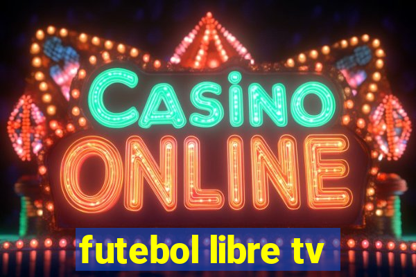 futebol libre tv