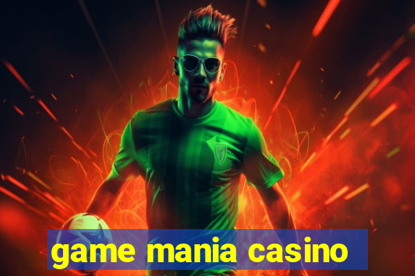 game mania casino