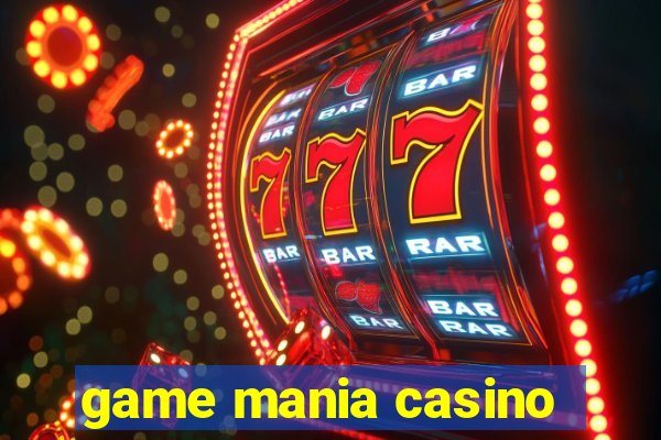 game mania casino