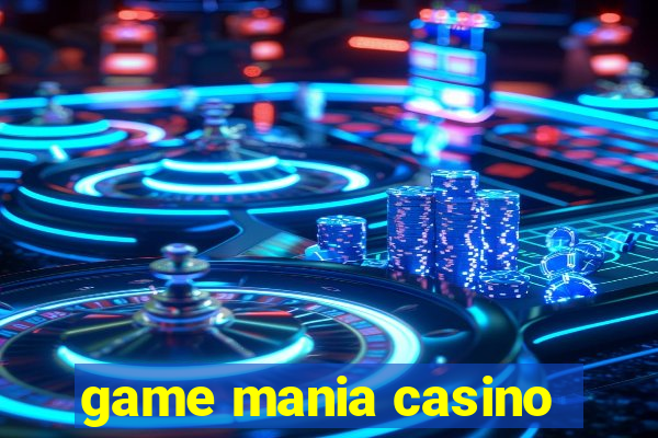 game mania casino