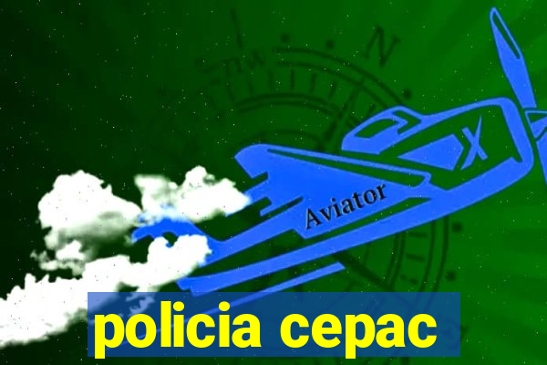 policia cepac