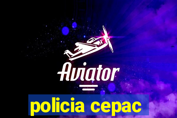 policia cepac