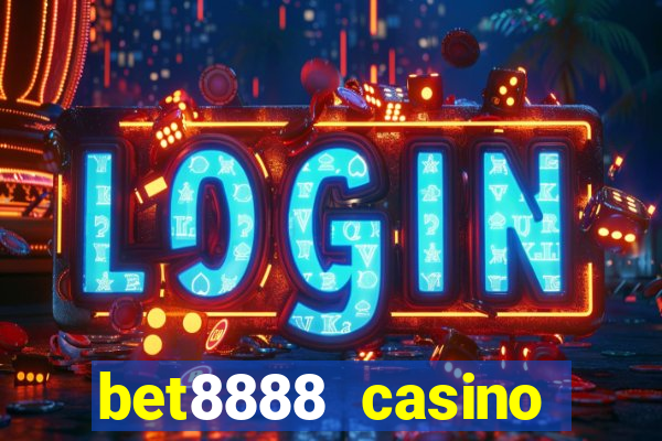 bet8888 casino login registration