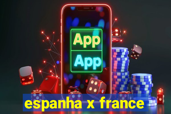 espanha x france