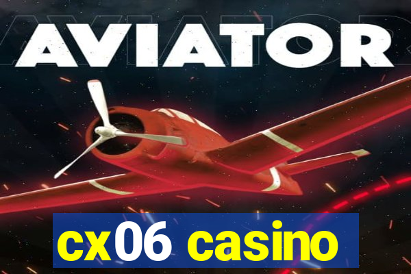 cx06 casino